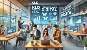 Karyawan Lepas Digital (KLD) – Program Transformasi Digital untuk Karyawan yang Ingin Mandiri 